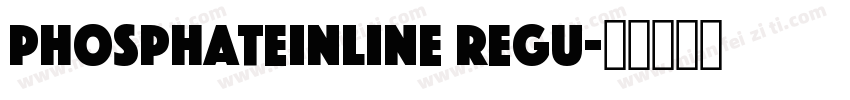 PhosphateInline Regu字体转换